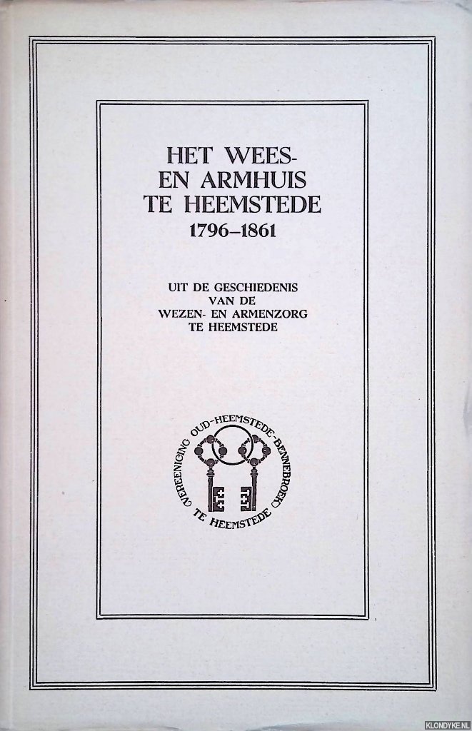 Duinen , G. van - Het wees- en armhuis te Heemstede 1796-1861