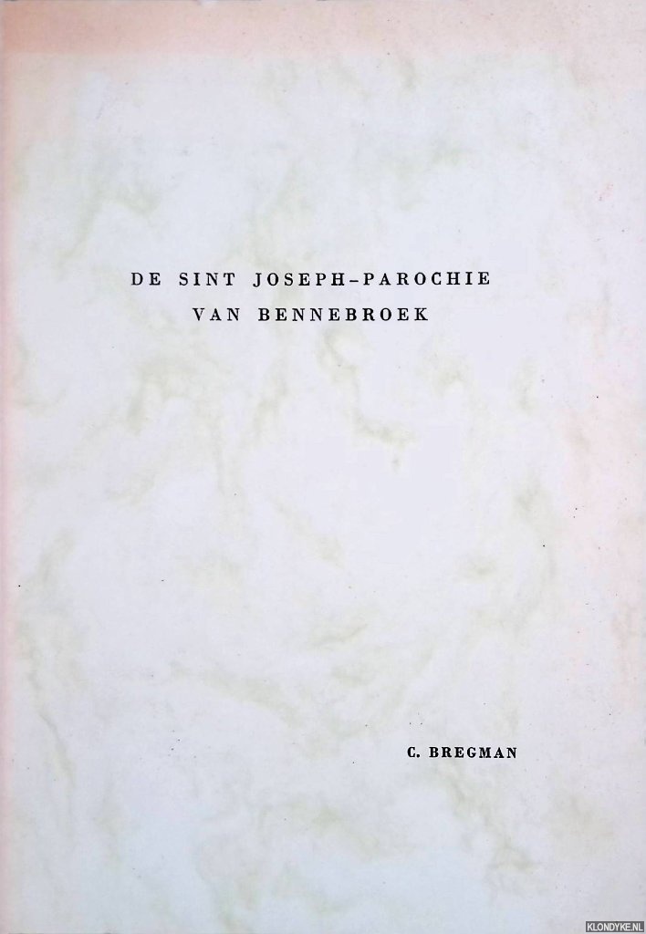 Bregman, C. - De Sint Joseph-parochie van Bennebroek (wording en groei) *GESIGNEERD*