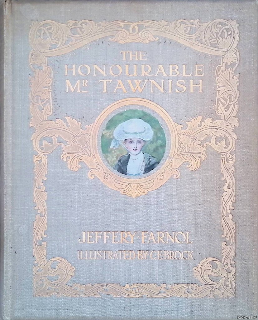 Farnol, Jeffery - The Honourable Mr. Tawnish. A romance
