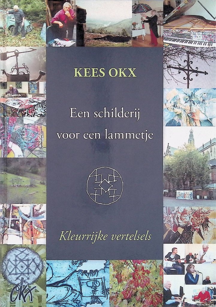 Okx, Kees - Een schilderij voor een lammetje. Kleurrijke vertelsels