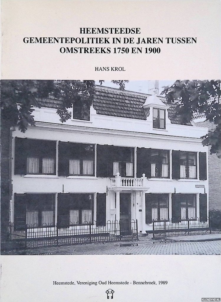 Krol, Hans - Heemsteedse gemeentepolitiek in de jaren tussen omstreeks 1750 en 1900