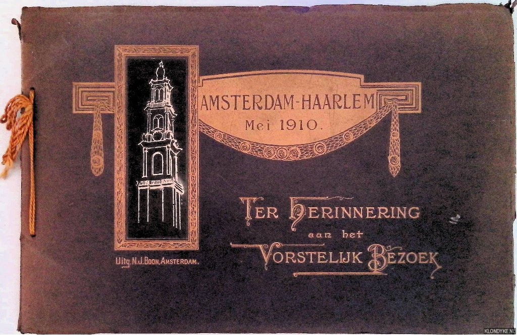 Diverse auteurs - Amsterdam-Haarlem Mei 1910: Ter herinnering aan het Vorstelijk Bezoek