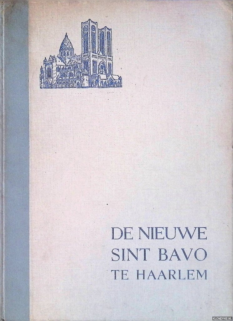 Beijk, Joh.W.B. - De nieuwe Sint Bavo te Haarlem