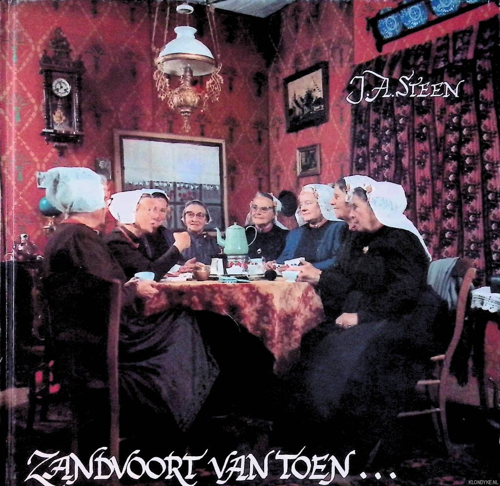 Steen, J.A. - Zandvoort van toen : een samenvatting van verhalen en artikelen over Zandvoort