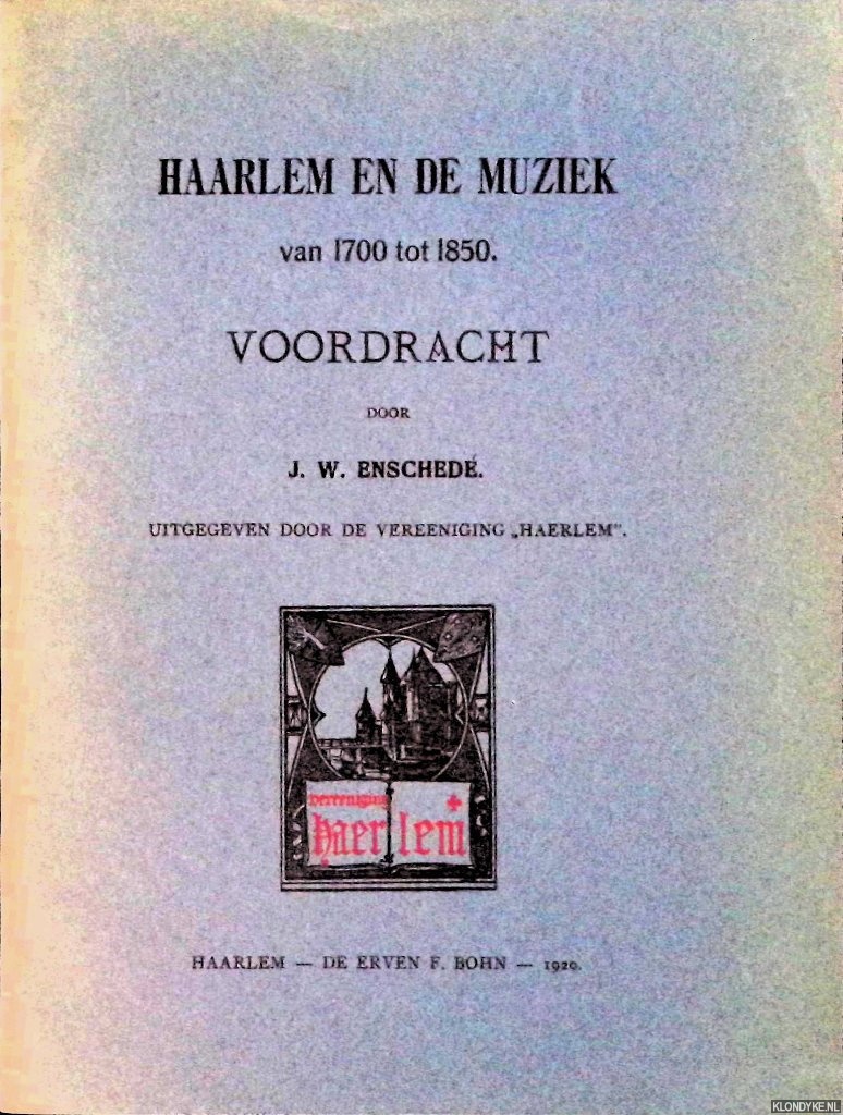 Ensched, J.W. - Haarlem en de muziek van 1700 tot 1850. Voordracht door J.W. Ensched