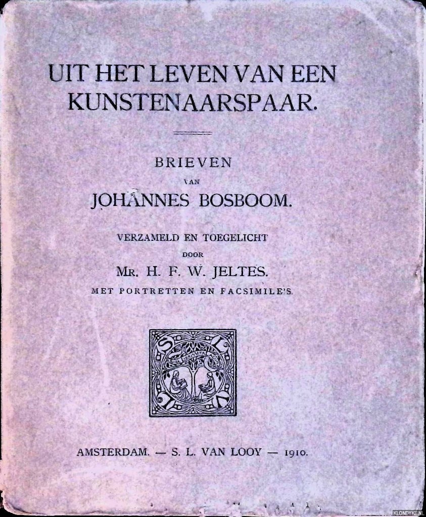 Jeltes, H.F.W. - Uit het leven van een kunstenaarspaar. Brieven van Johannes Bosboom