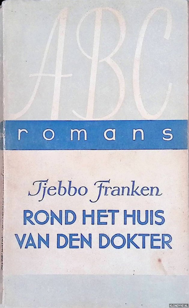 Franken, Tjebbo - Rond het huis van den dokter