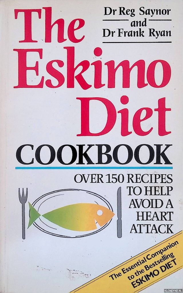 Saynor, Reg & Frank Ryan - The Eskimo Diet Cook Book