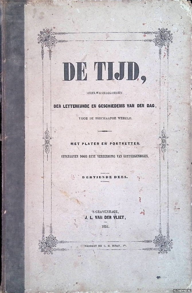 Diverse auteurs - De Tijd, merkwaardigheden der letterkunde en geschiedenis van den dag, voor de beschaafde wereld - dertiende deel - 1851 - I
