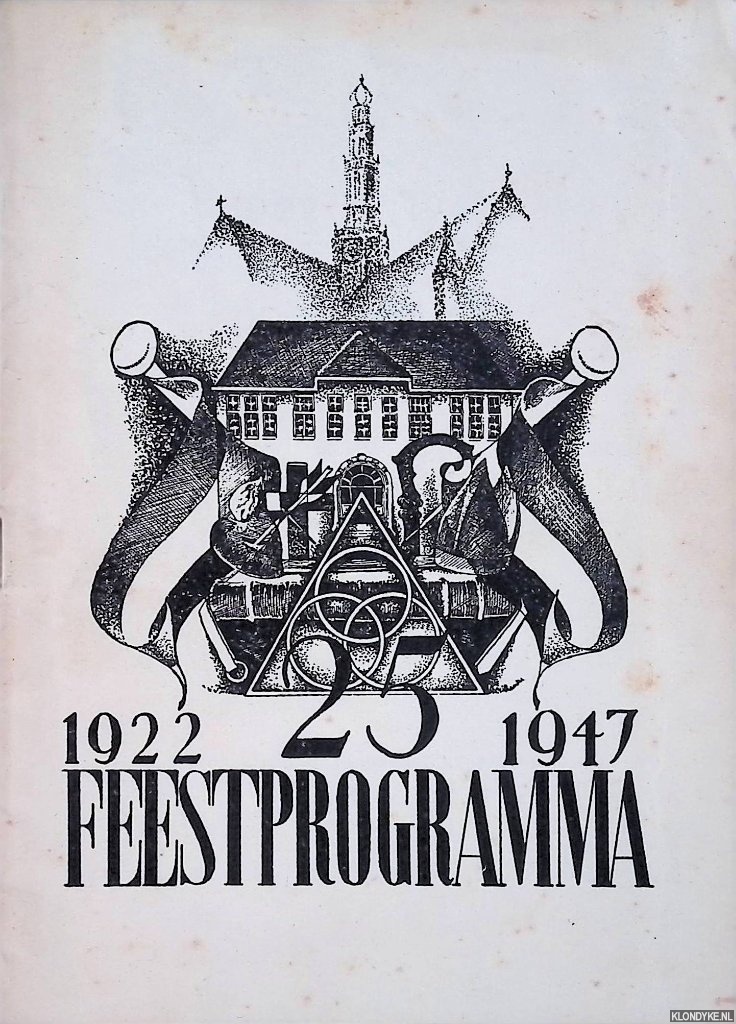 Huibers, J.P. (voorwoord) - Feestprogramma 1922-1947: Programma van de feestelijkheden bij gelegenheid van het zilveren jubileum van het Triniteitslyceum te Haarlem