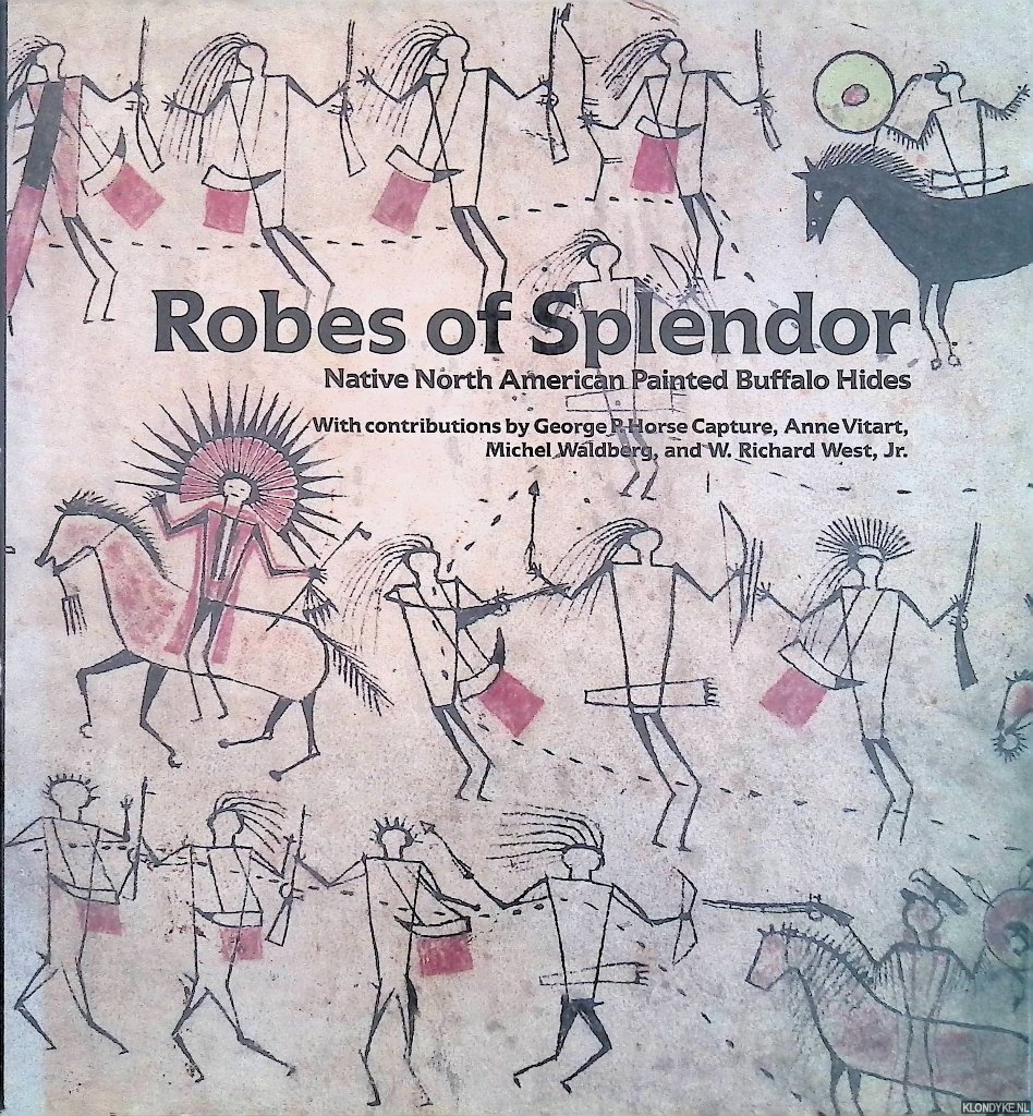 Horse Capture, George P. & Anne Vitart & Michel Waldberg & W. Richrd West, Jr. - Robes of Splendor: Native American Painted Buffalo Hides