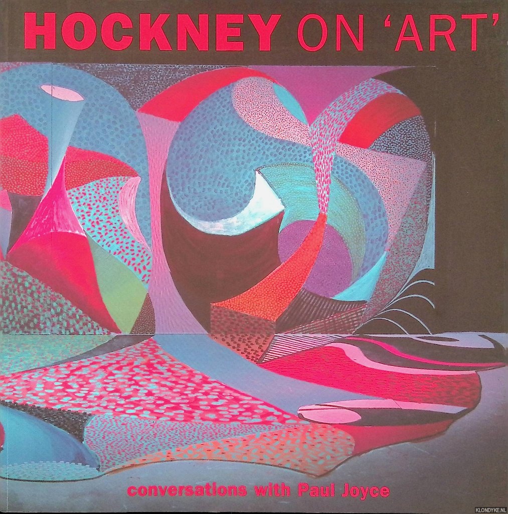 Hockney, David & Paul Joyce - Hockney on Art: Conversations with Paul Joyce