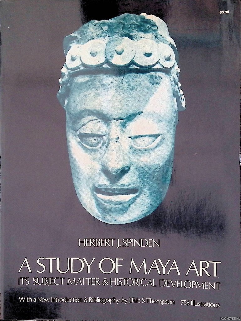 Spinden, Herbert J. - Study of Maya Art: Its Subject Matter and Historical Development