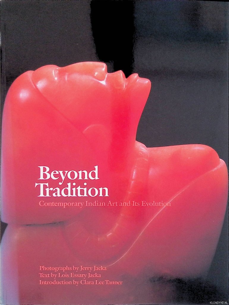 Jacka, Lois Essary - Beyond Tradition: Contemporary Indian Art and Its Evolution