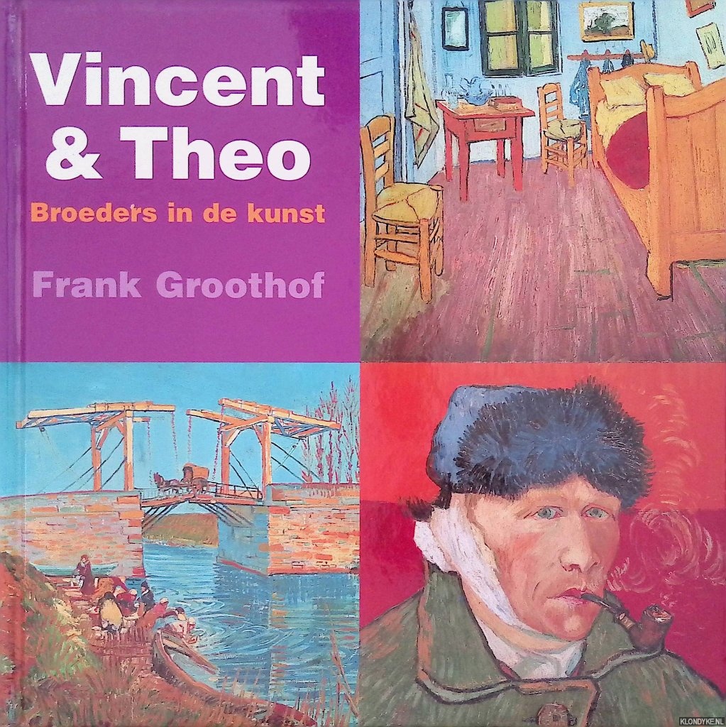 Groothof, Frank - Vincent en Theo: broeders in de kunst