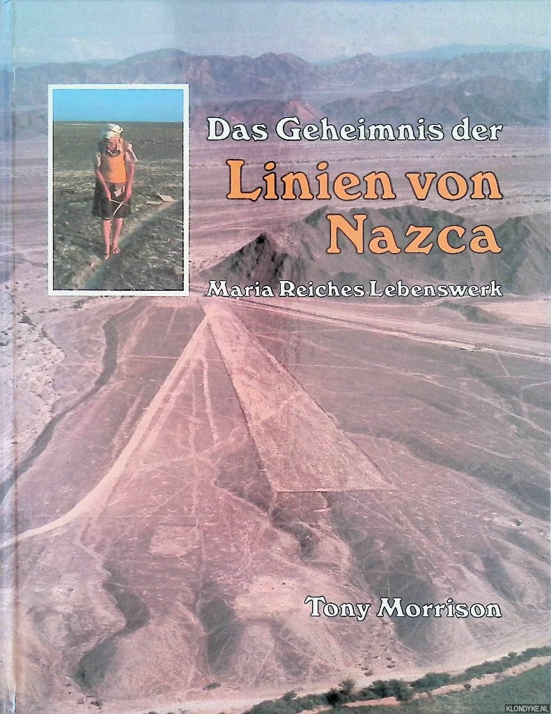 Morrison, Tony - Das Geheimnis der Linien von Nazca: Maria Reiches Lebenswerk
