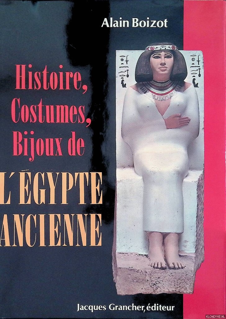 Boizot, Alain - Histoire, costume, bijoux de l'egypte ancienne