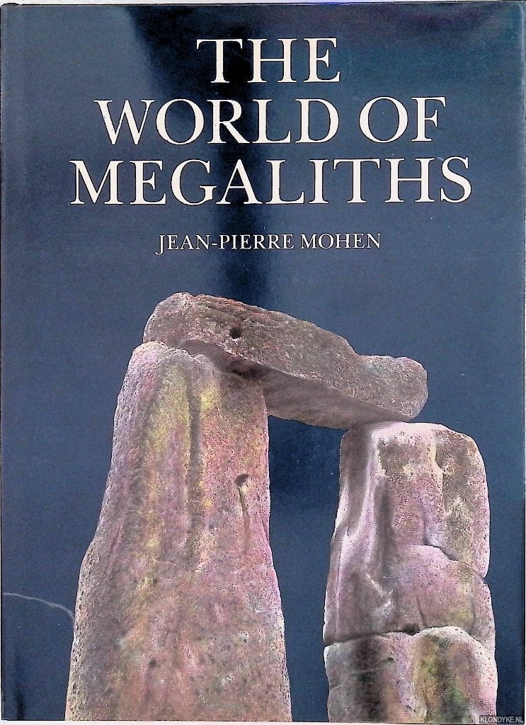 Mohen, Jean-Pierre - A World of Megaliths