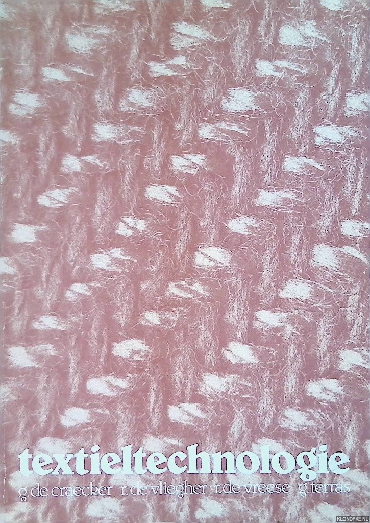Craecker, G. de & R. de Vliegher & R. de Vreese & G. Terras - Textieltechnologie