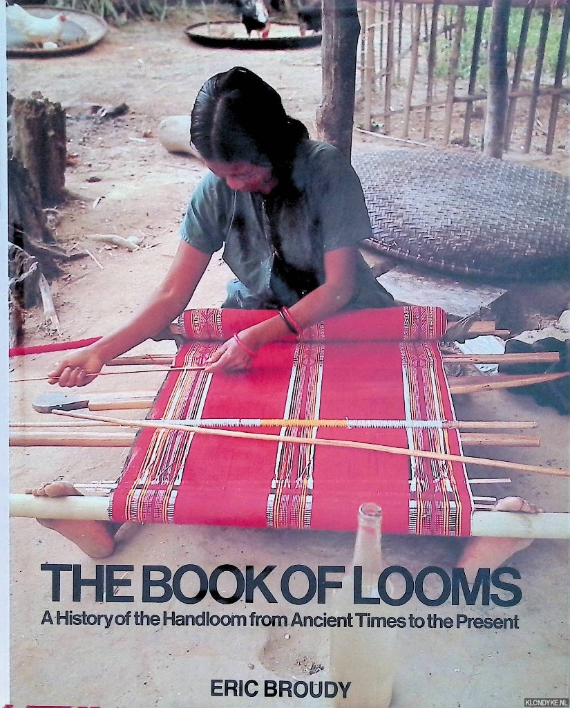 Broudy, Eric - The Book of Looms: A History of the Handloom from Ancient Times to the Present