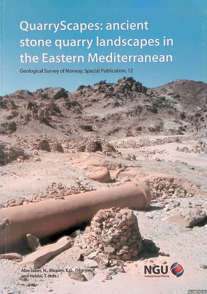 Abu-Jaber, Nizar & E.G. Bloxam & P. Degryse & T. Heldal (editors) - QuarryScapes: ancient stone quarry landscapes in the eastern Mediterranean