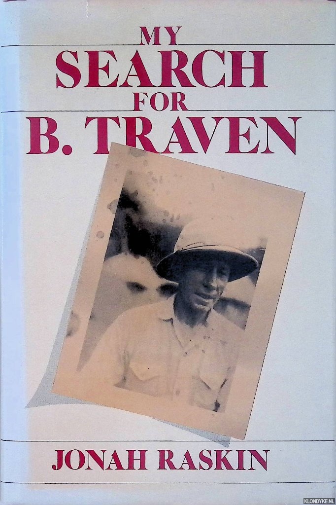Raskin, Jonah - My Search for B. Traven