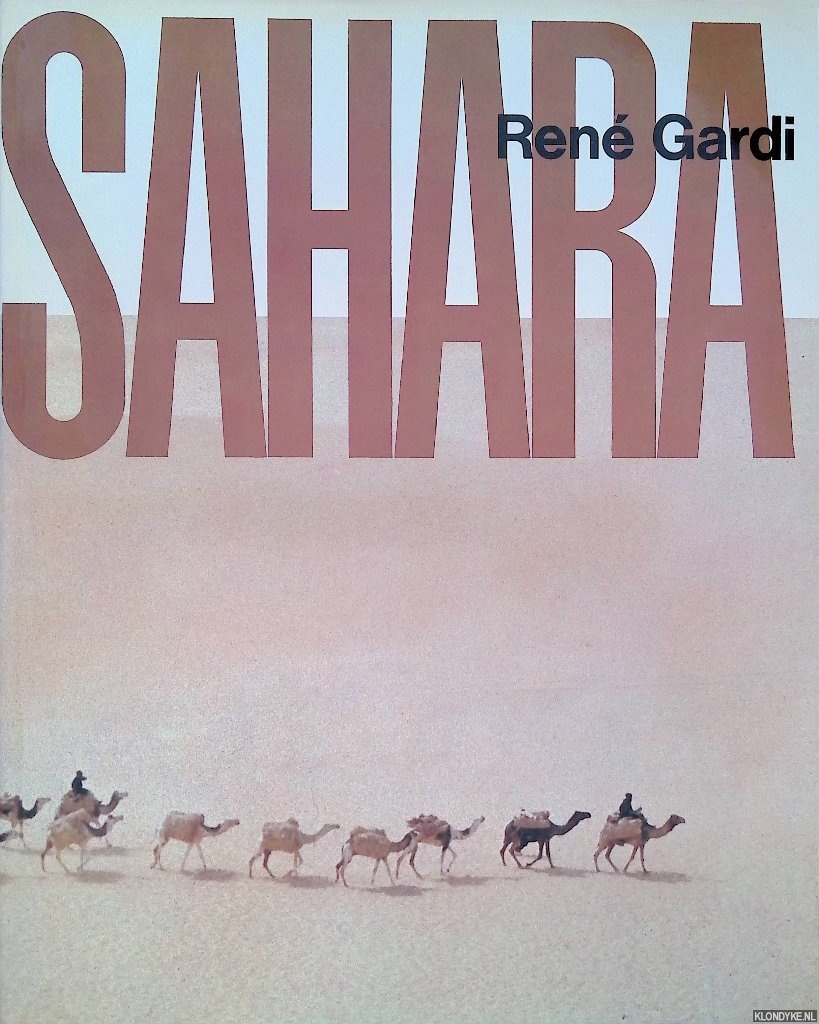 Gardi, Ren - Sahara; Monograph about a great desert