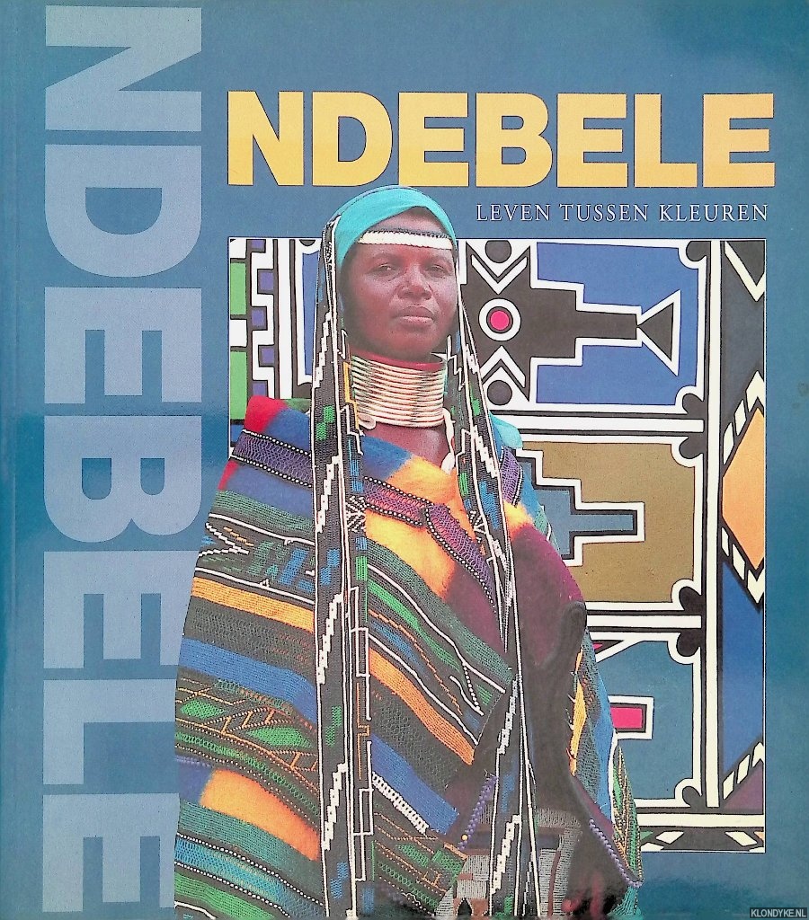 Powell, Ivor - Ndebele: leven tussen kleuren