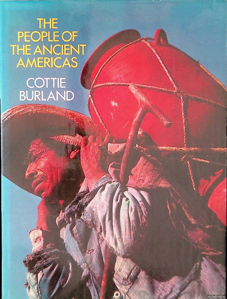 Burland, Cottie - The people of the ancient Americas