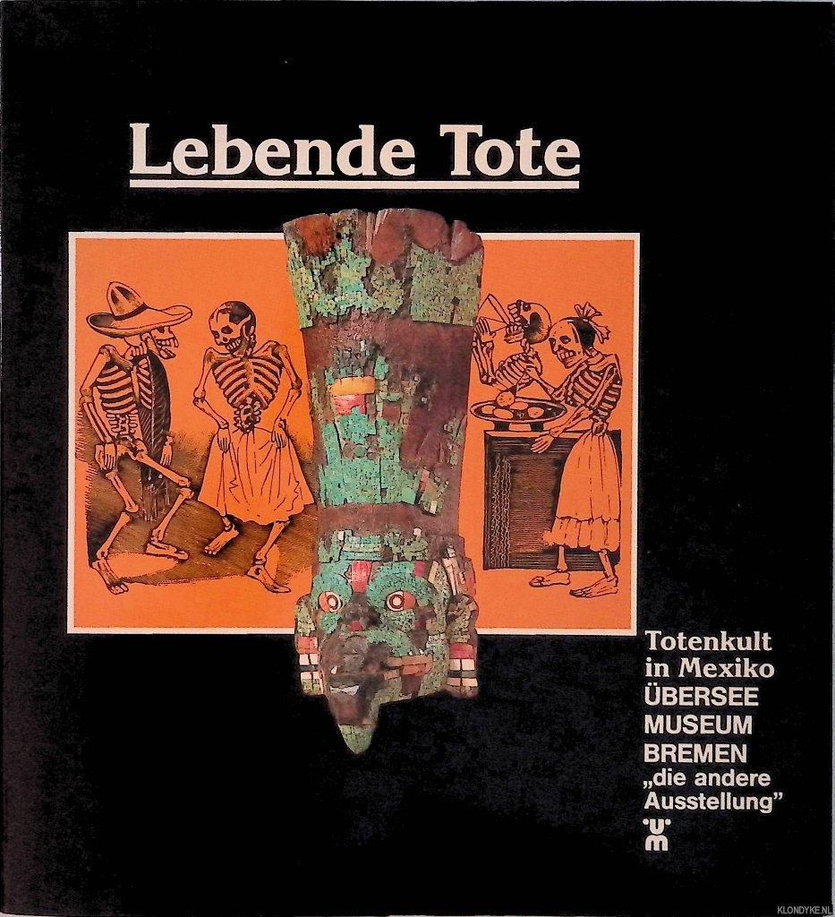 Krause, Hans Otto & Gtz Mackensen - Lebende Tote: Totenkult in Mexiko