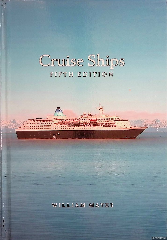 Mayes, William - Cruise Ships. A Guide to the World's Passenger Ships - Fifth Edition