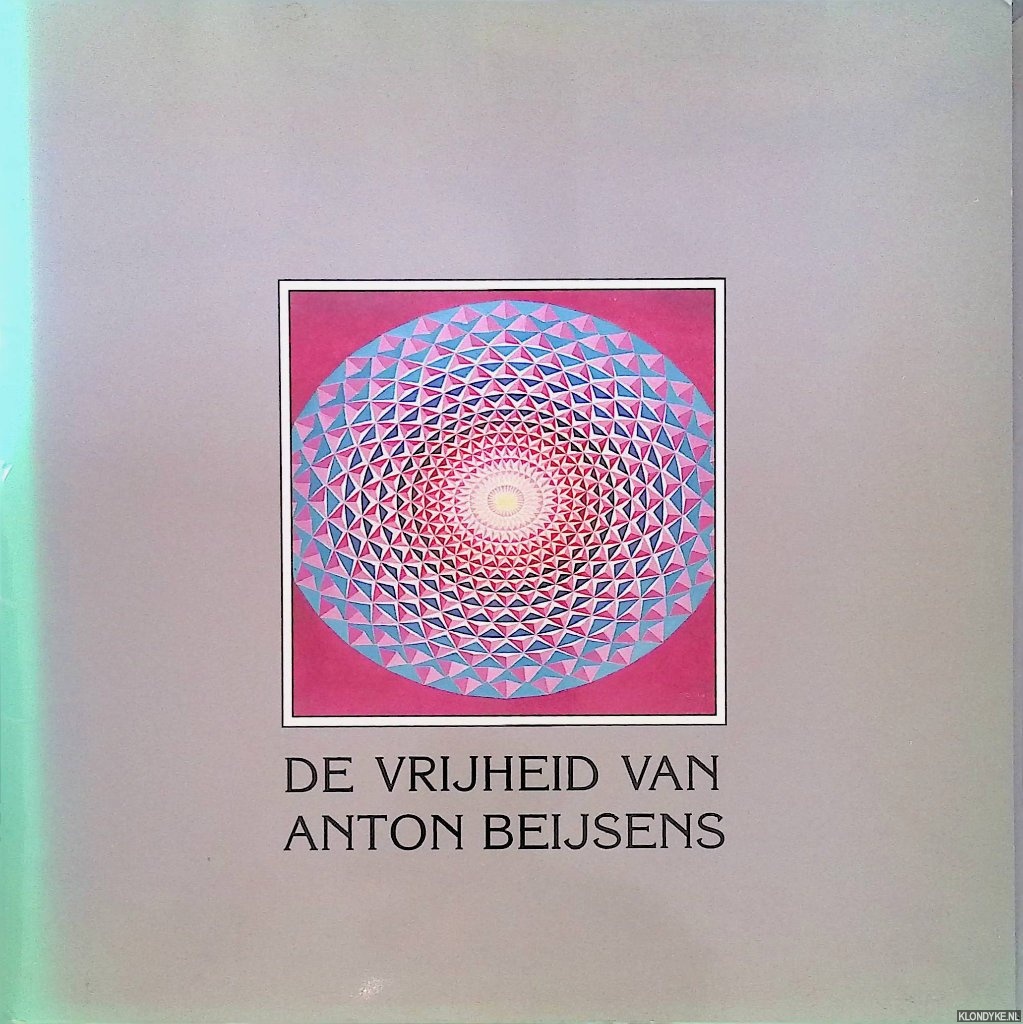 Beijsens, Anton - De vrijheid van Anton Beijsens
