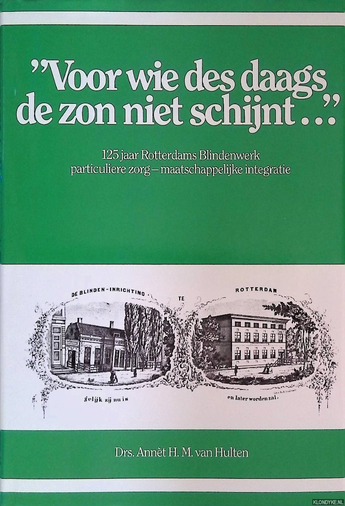 Hulten, Annt H.M. van - Voor wie des daags de zon niet schijnt...