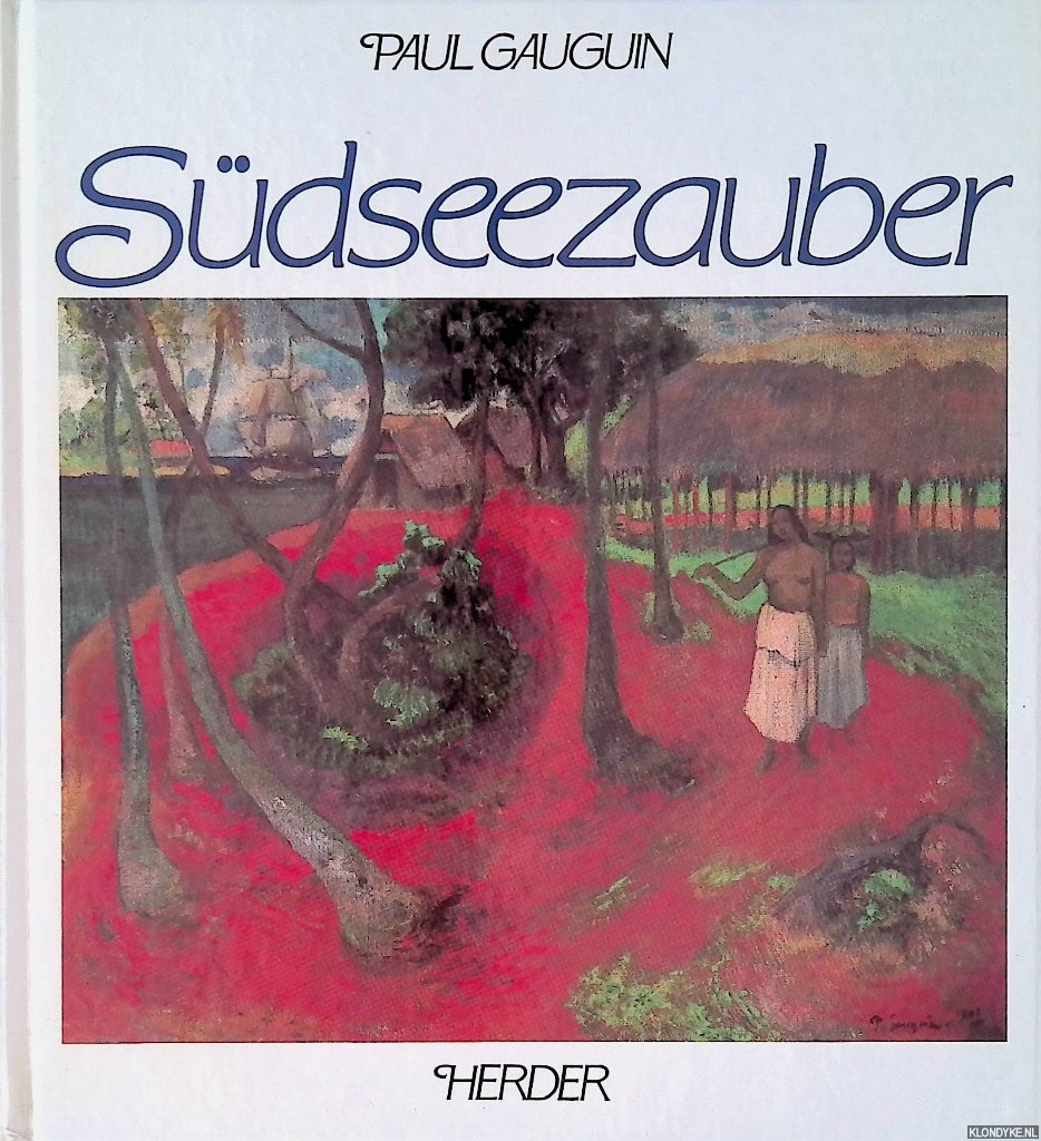 Stadler, Wolf (mit einer Einfhrung von) - Paul Gauguin: Sdseezauber, 24 Gemlde