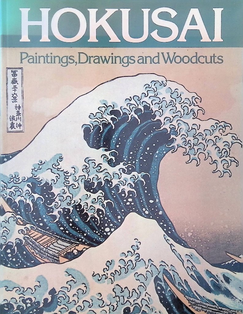 Hillier, Jack - Hokusai: Paintings, Drawings, and Woodcuts