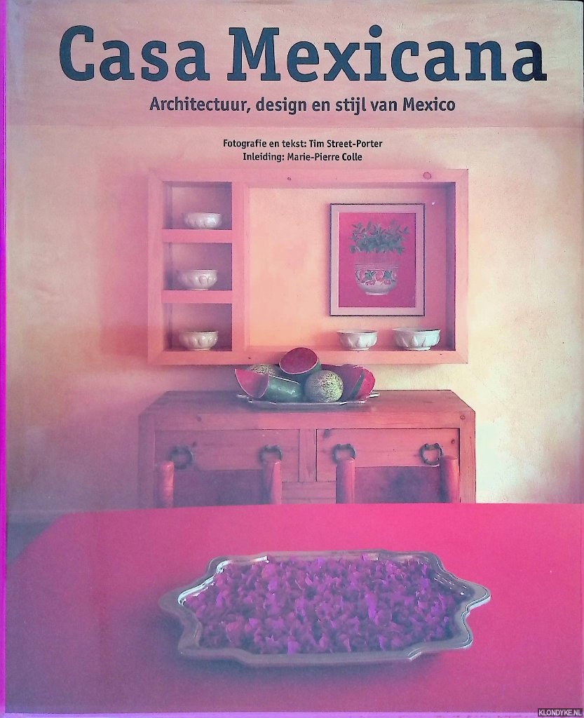 Street-Porter, Tim - Casa Mexicana: Architectuur, design en stijl van Mexico