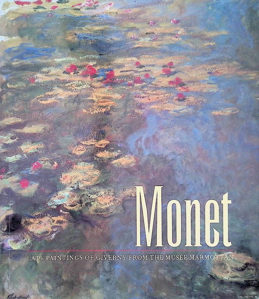 Orr, Lynn Federle & Paul Hayes Tucker - a.o. - Monet: Late Paintings of Giverny from the Musee Marmottan