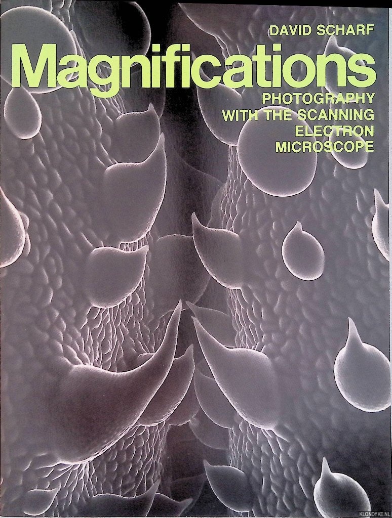 Scharf, David - Magnifications: Photography With the Scanning Electron Microscope