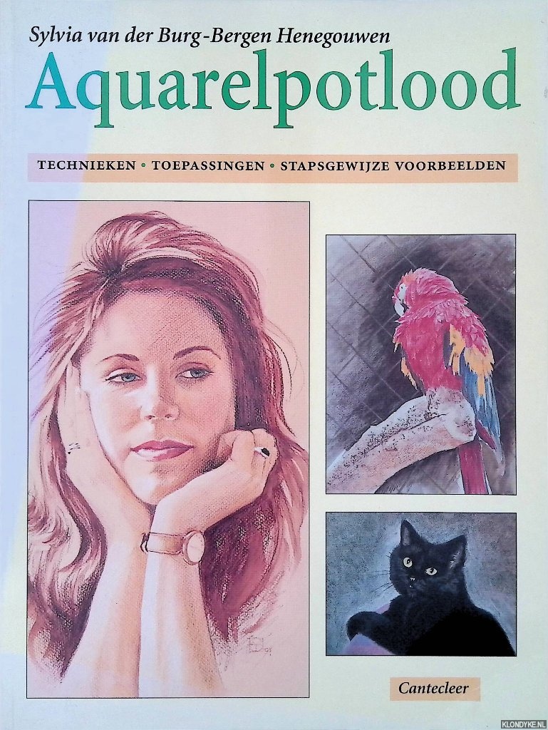 Burg-Bergen Henegouwen, S. van der - Aquarelpotlood: technieken, toepassing, stapsgewijze voorbeelden