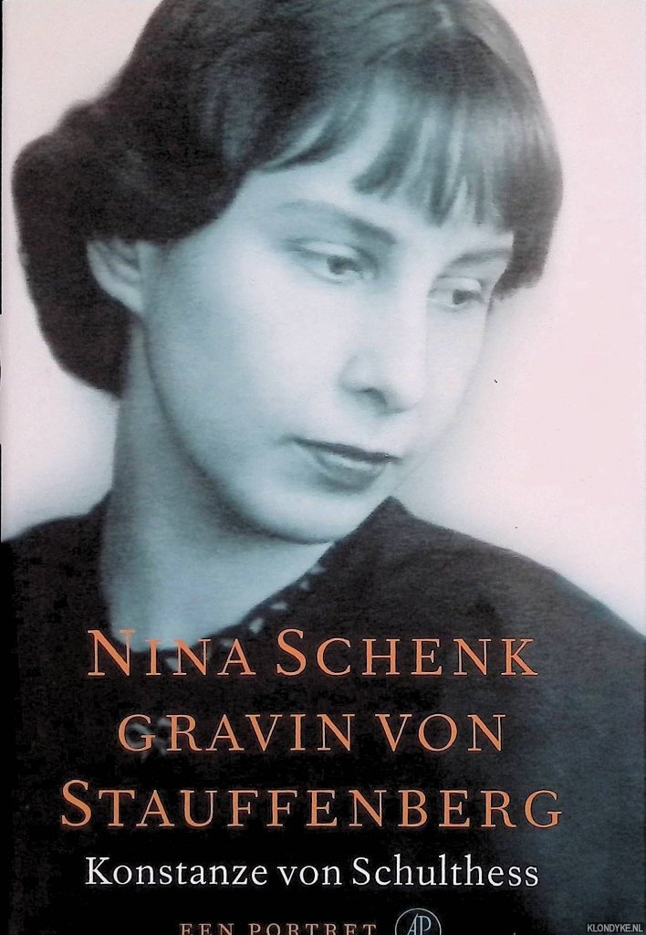 Nina Schenk Gravin von Stauffenberg: Een Portret - Schulthess, Konstanze von