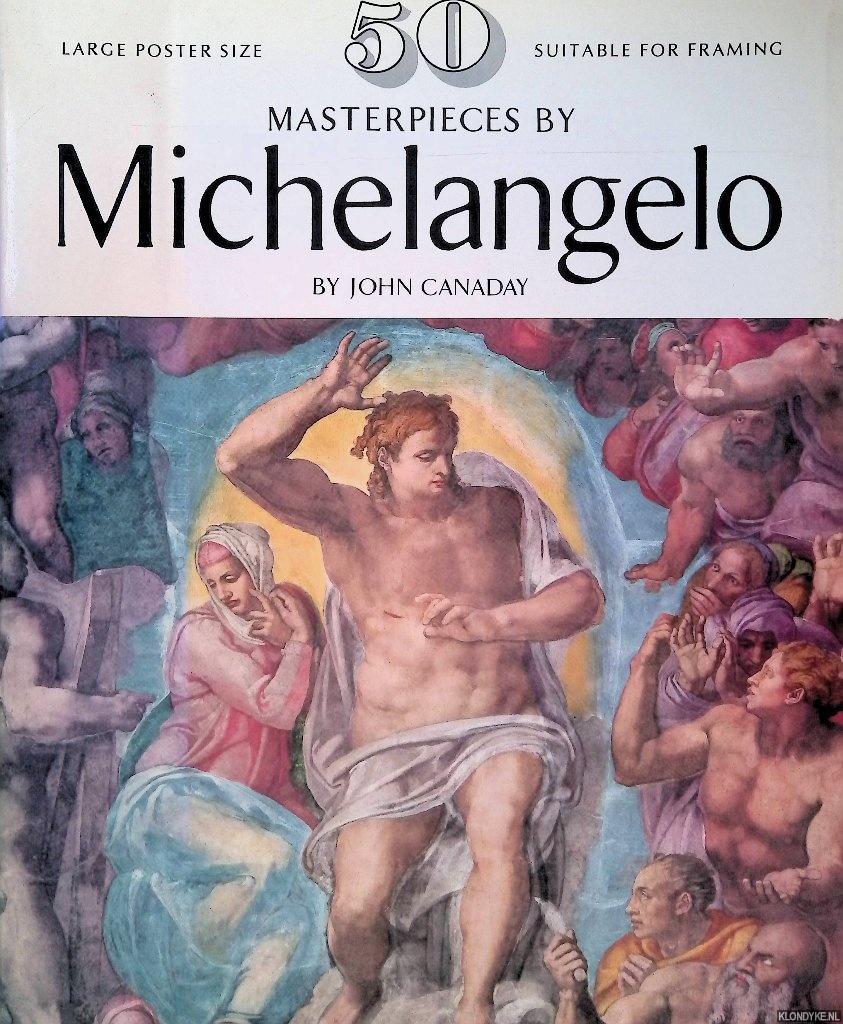 Canaday, John - Masterpieces By Michelangelo