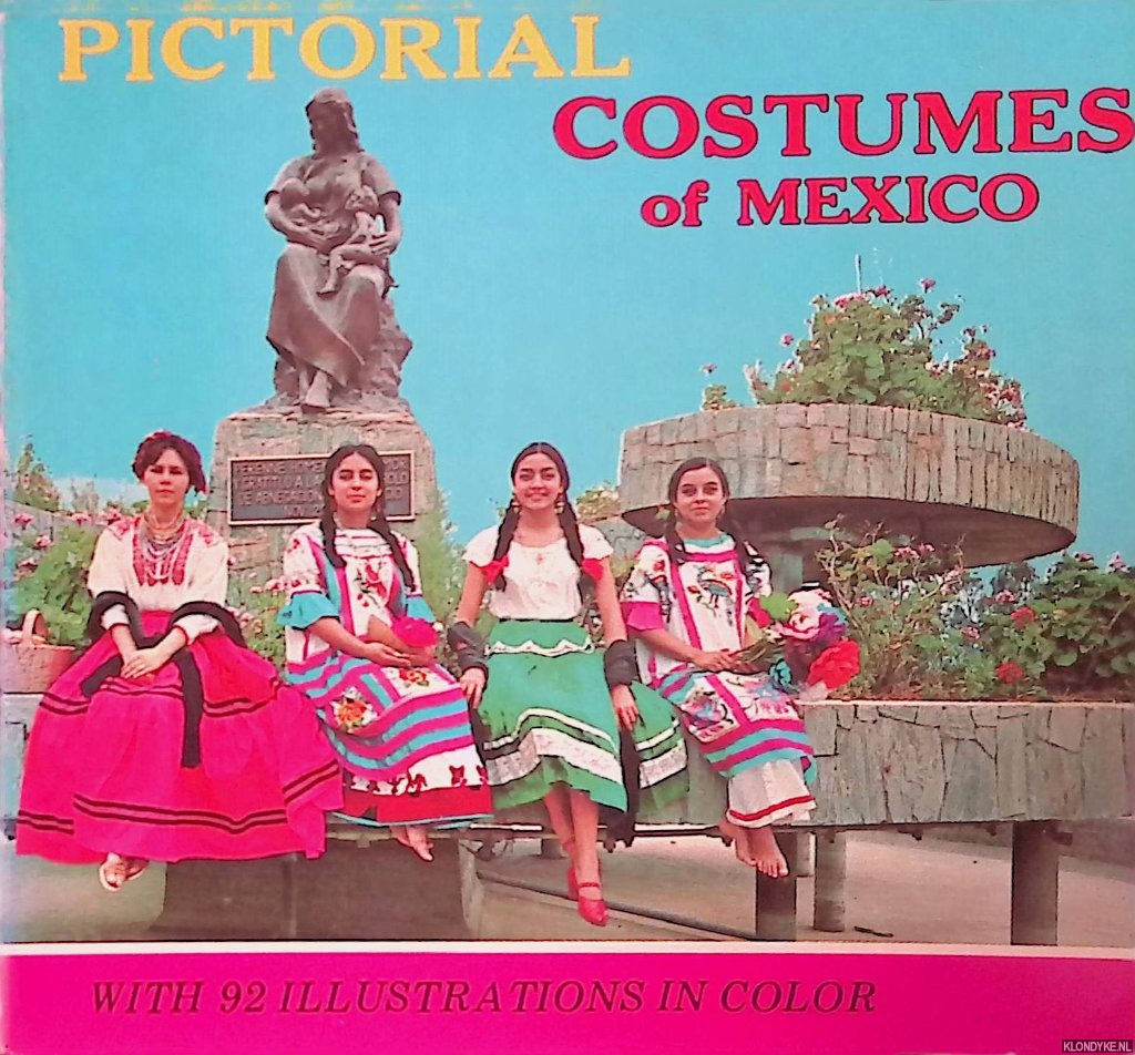 Monteflor, Eugenio - Pictorial Costumes of Mexico - with 92 illustrations in color