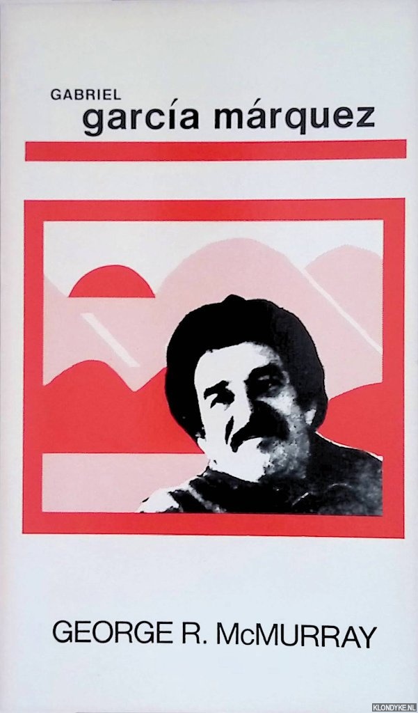 McMurray, George R. - Gabriel Garcia Marquez