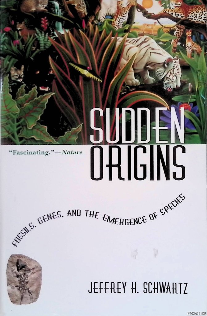 Schwartz, Jeffrey H. - Sudden Origins Fossils, Genes, and the Emergence of Species
