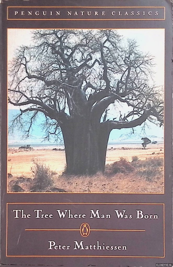 Matthiessen, Peter - The Tree Where Man Was Born