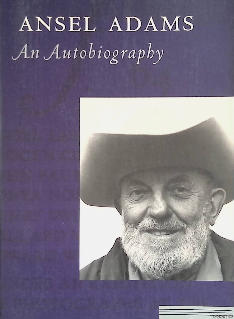 Adams, Ansel & Mary Street Alinder - Ansel Adams: An Autobiography