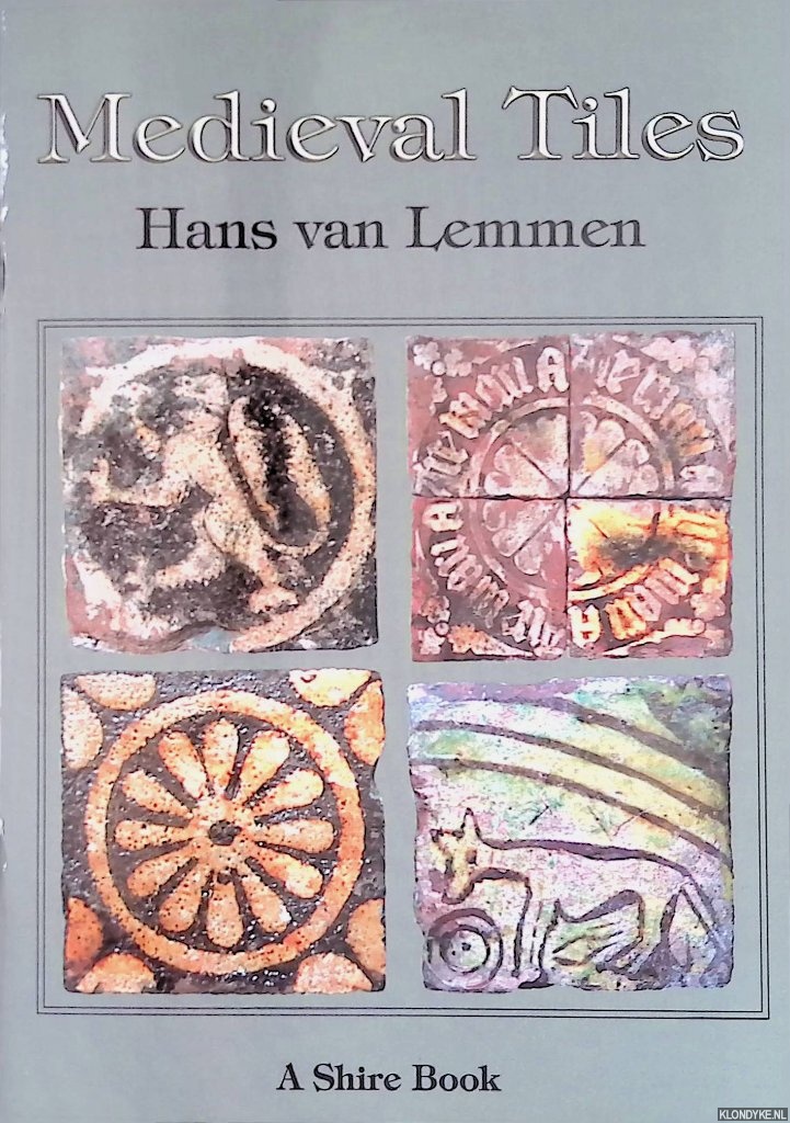 Lemmen, Hans van - Medieval Tiles