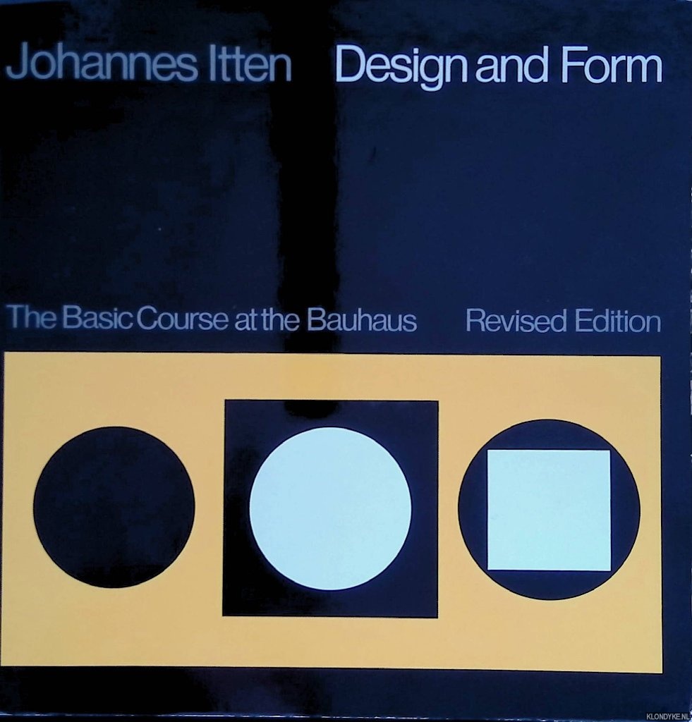 Itten, Johannes - Design And Form: The Basic Course At The Bauhaus