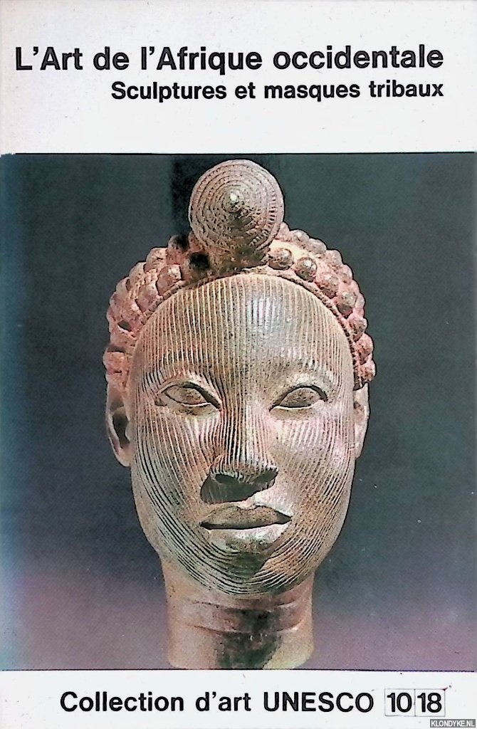 Fagg, William - L'Art de l'Afrique occicentale: sculptures et masques tribaux