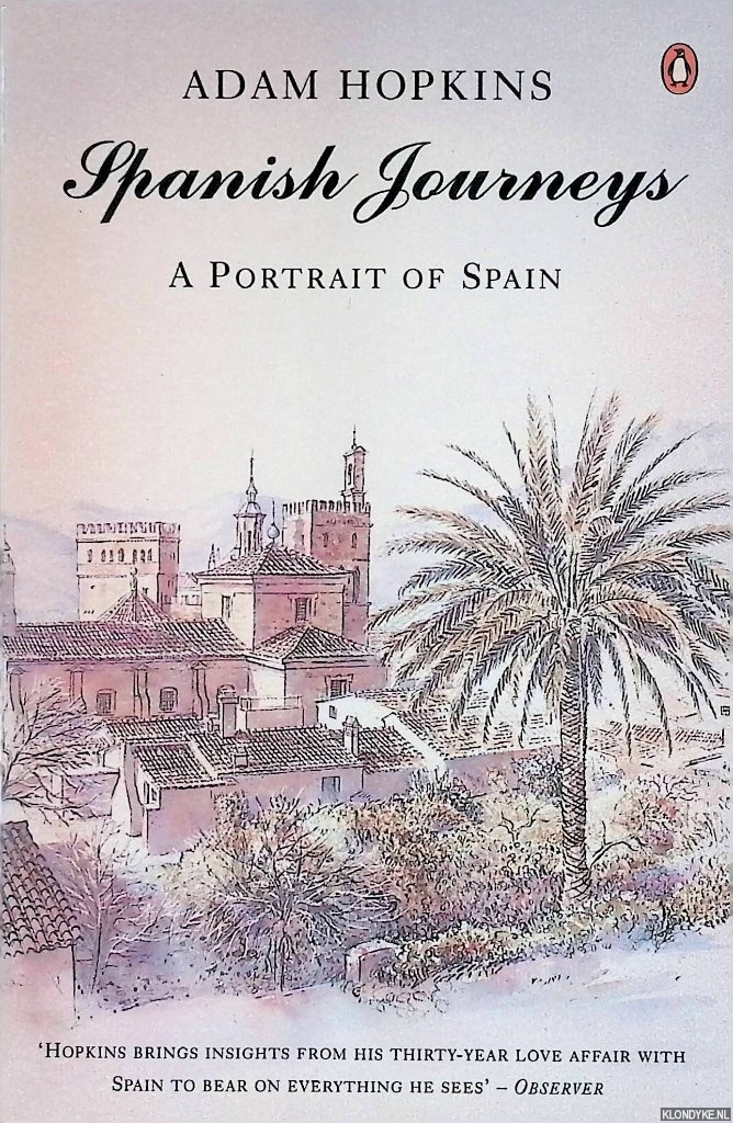 Hopkins, Adam - Spanish Journeys. A Portrait of Spain
